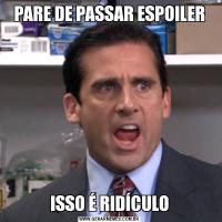 PARE DE PASSAR ESPOILERISSO É RIDÍCULO