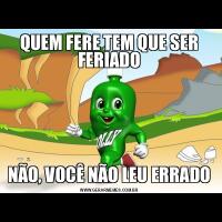 QUEM FERE TEM QUE SER FERIADONÃO, VOCÊ NÃO LEU ERRADO