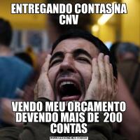 ENTREGANDO CONTAS NA CNVVENDO MEU ORÇAMENTO DEVENDO MAIS DE  200 CONTAS