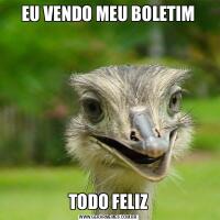 EU VENDO MEU BOLETIMTODO FELIZ
