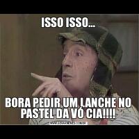 ISSO ISSO...BORA PEDIR UM LANCHE NO PASTEL DA VÓ CIA!!!!