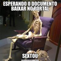 ESPERANDO O DOCUMENTO BAIXAR NO PORTALSEXTOU