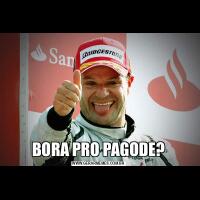 BORA PRO PAGODE?