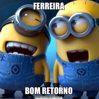 FERREIRABOM RETORNO