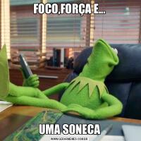 FOCO,FORÇA E...UMA SONECA