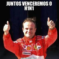 JUNTOS VENCEREMOS O H1N1