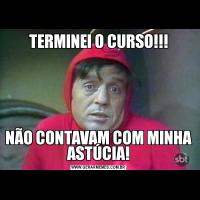 TERMINEI O CURSO!!!NÃO CONTAVAM COM MINHA ASTÚCIA!