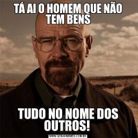 TÁ AI O HOMEM QUE NÃO TEM BENSTUDO NO NOME DOS OUTROS! 