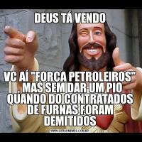 DEUS TÁ VENDOVC AÍ 