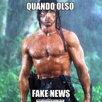 QUANDO OLSO FAKE NEWS