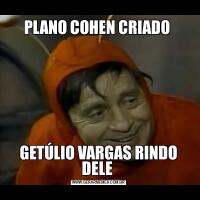 PLANO COHEN CRIADO GETÚLIO VARGAS RINDO DELE 