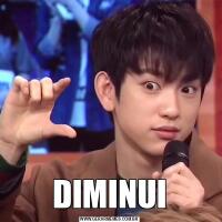 DIMINUI