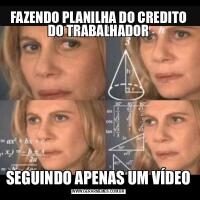 FAZENDO PLANILHA DO CREDITO DO TRABALHADORSEGUINDO APENAS UM VÍDEO