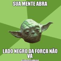 SUA MENTE ABRALADO NEGRO DA FORÇA NÃO VÁ