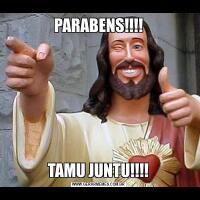 PARABENS!!!!TAMU JUNTU!!!!