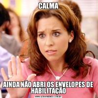 CALMAAINDA NÃO ABRI OS ENVELOPES DE HABILITAÇÃO