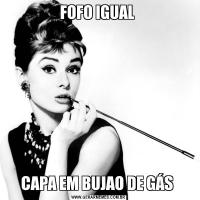 FOFO IGUAL CAPA EM BUJAO DE GÁS 