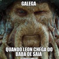 GALEGA QUANDO LEON CHEGA DO BABA DE SAIA 