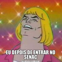 EU DEPOIS DE ENTRAR NO SENAC