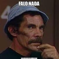 FALO NADA