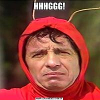 HHHGGG!