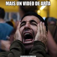 MAIS UN VIDEO DE ARTA