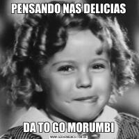 PENSANDO NAS DELICIASDA TO GO MORUMBI