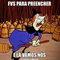FVS PARA PREENCHERE LÁ VAMOS NÓS