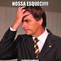 NOSSA ESQUECI!!!