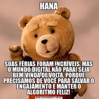 HANASUAS FÉRIAS FORAM INCRÍVEIS, MAS O MUNDO DIGITAL NÃO PARA! SEJA BEM-VINDA DE VOLTA, PORQUE PRECISAMOS DE VOCÊ PARA SALVAR O ENGAJAMENTO E MANTER O ALGORITMO FELIZ!