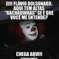 EI!! FLÁVIO BOLSONARO, AQUI TEM ALTAS 