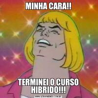 MINHA CARA!!TERMINEI O CURSO HIBRIDO!!!