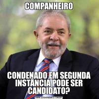 COMPANHEIROCONDENADO EM SEGUNDA INSTÂNCIA PODE SER CANDIDATO?