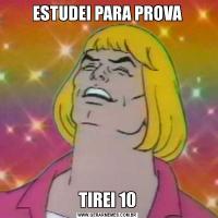 ESTUDEI PARA PROVATIREI 10