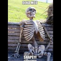 OLHA MEU SHAPE!!!