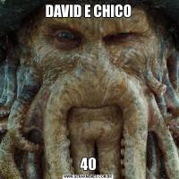 DAVID E CHICO40