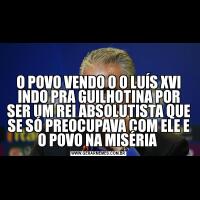 O POVO VENDO O O LUÍS XVI INDO PRA GUILHOTINA POR SER UM REI ABSOLUTISTA QUE SE SÓ PREOCUPAVA COM ELE E O POVO NA MISÉRIA 