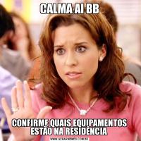 CALMA AI BBCONFIRME QUAIS EQUIPAMENTOS ESTÃO NA RESIDÊNCIA 