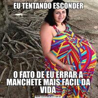 EU TENTANDO ESCONDERO FATO DE EU ERRAR A MANCHETE MAIS FÁCIL DA VIDA