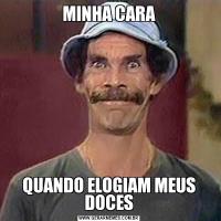 MINHA CARAQUANDO ELOGIAM MEUS DOCES