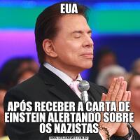EUAAPÓS RECEBER A CARTA DE EINSTEIN ALERTANDO SOBRE OS NAZISTAS