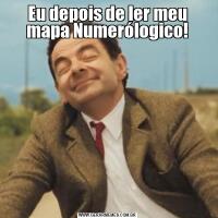 Eu depois de ler meu mapa Numerólogico!