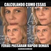 CALCULANDO COMO ESSASFÉRIAS PASSARAM RÁPIDO DEMAIS