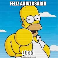 FELIZ ANIVERSÁRIO LÚCIO 