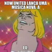 NOW UNITED LANÇA UMA MÚSICA NOVA: AEU: