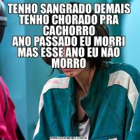 TENHO SANGRADO DEMAIS
TENHO CHORADO PRA CACHORRO
ANO PASSADO EU MORRI
MAS ESSE ANO EU NÃO MORRO