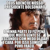 DEUS ABENÇOE NOSSO PRESIDENTE BOLSONAROA MINHA PARTE EU FIZ PENA QUE MUITA GENTE SE ESCONDEU COM MEDO DE DAR A CARA  POR ISSO SOMOS UM POVO FRACO 