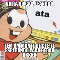 VOLTA NO GÁS, LEANDROTEM UM MONTE DE CTE TE ESPERANDO PARA GERAR KKKKK