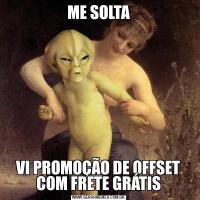 ME SOLTAVI PROMOÇÃO DE OFFSET COM FRETE GRÁTIS