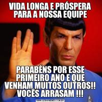 VIDA LONGA E PRÓSPERA PARA A NOSSA EQUIPEPARABÉNS POR ESSE PRIMEIRO ANO E QUE VENHAM MUITOS OUTROS!! VOCÊS ARRASAM !!!